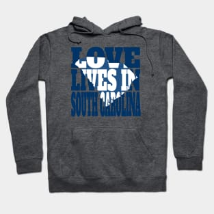 Love Lives in South Carolina Hoodie